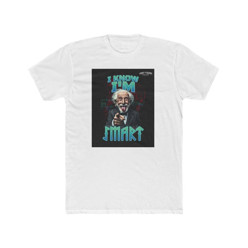Funny Male Cotton Crew Tee - "I Know I'm Smart" Graphic T-Shirt
