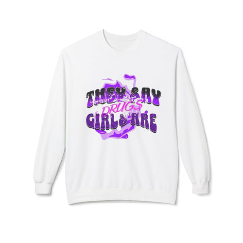 Women,s Crewneck Sweatshirt - 'They Say Girls are Drugs' Graphic