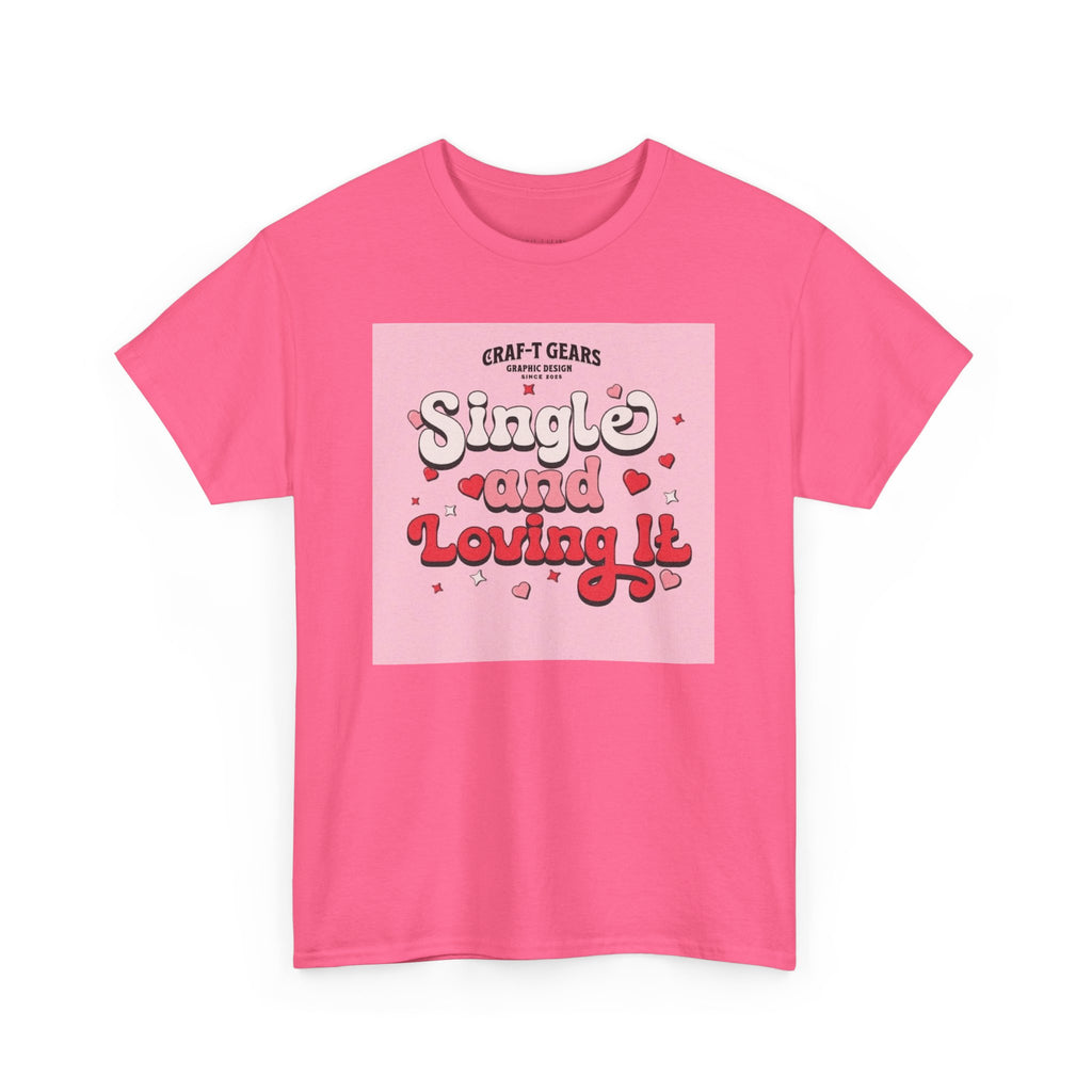 Single and Loving It Women's Heavy Cotton Tee