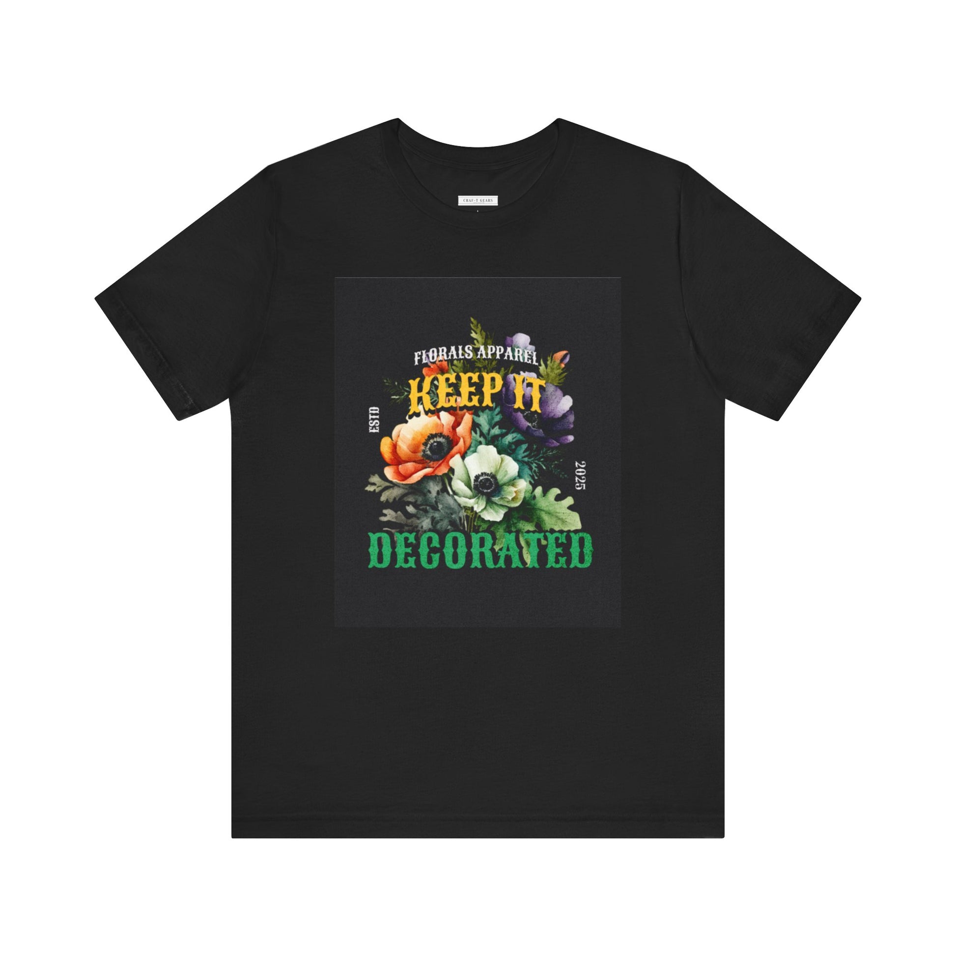 Keep It Decorated Floral Tee - Women Jersey Short Sleeve T-Shirt