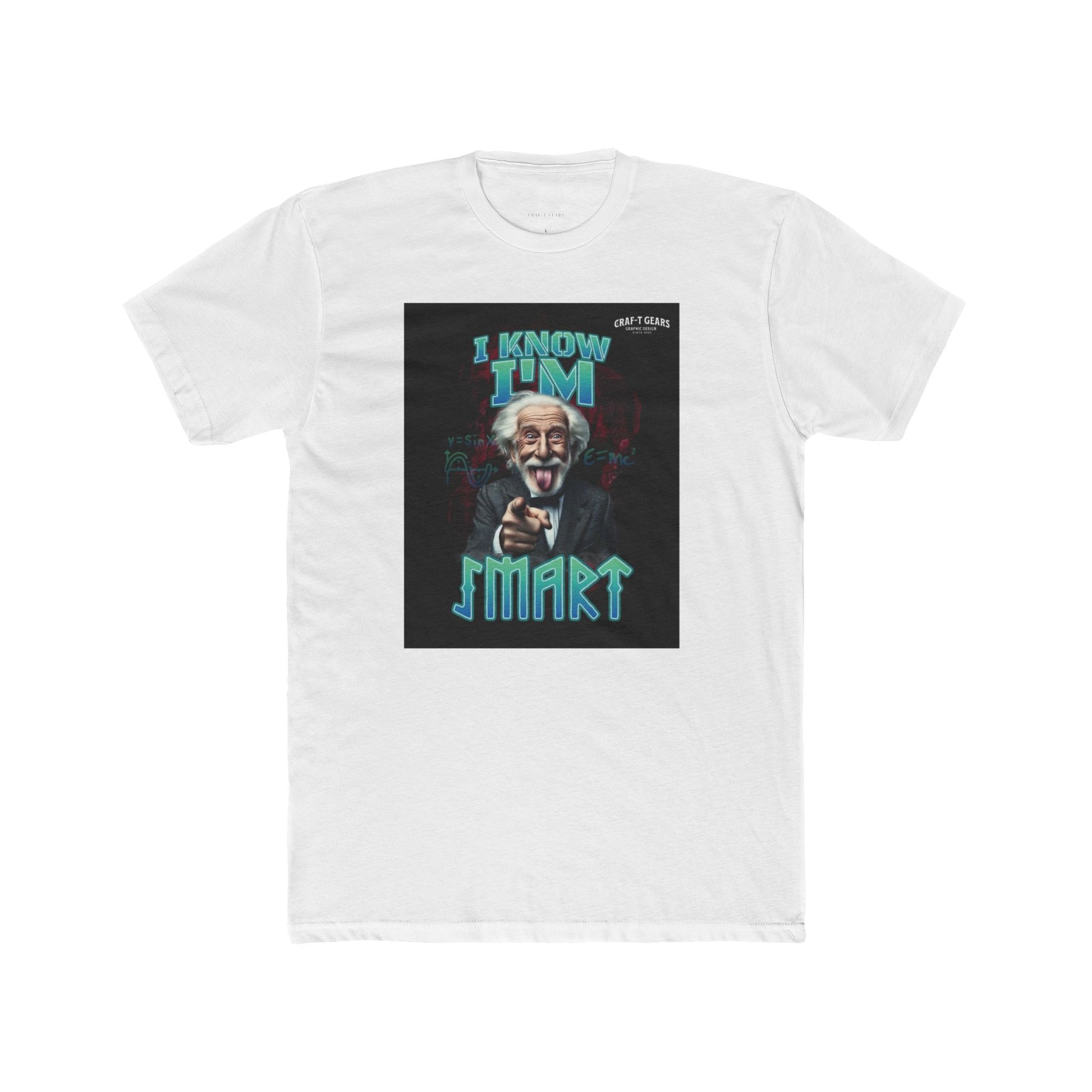 Funny Male Cotton Crew Tee - "I Know I'm Smart" Graphic T-Shirt