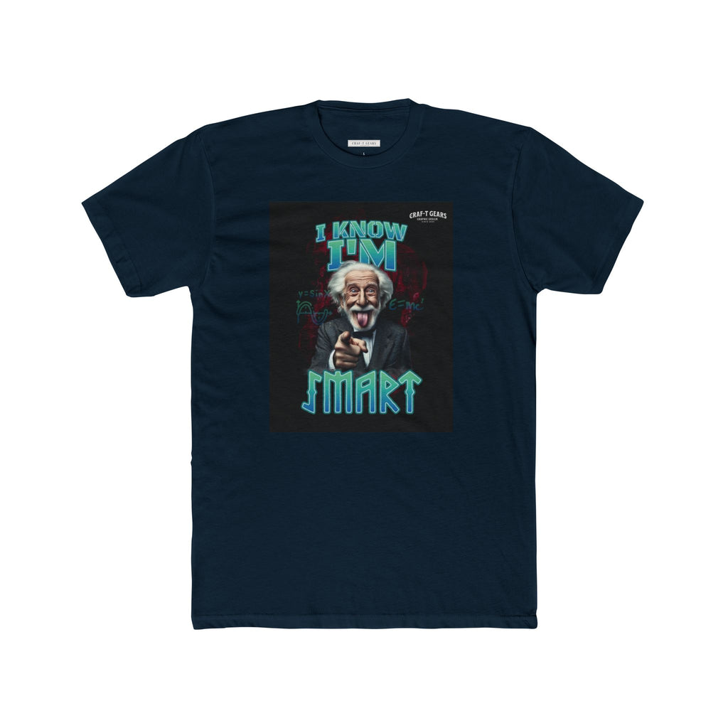 Funny Male Cotton Crew Tee - "I Know I'm Smart" Graphic T-Shirt