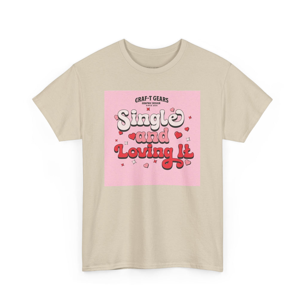 Single and Loving It Women's Heavy Cotton Tee
