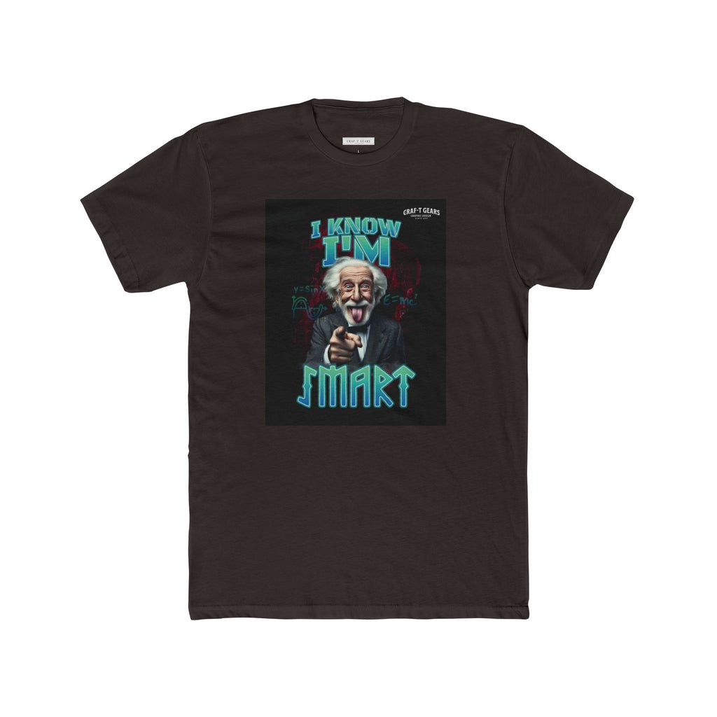 Funny Male Cotton Crew Tee - "I Know I'm Smart" Graphic T-Shirt