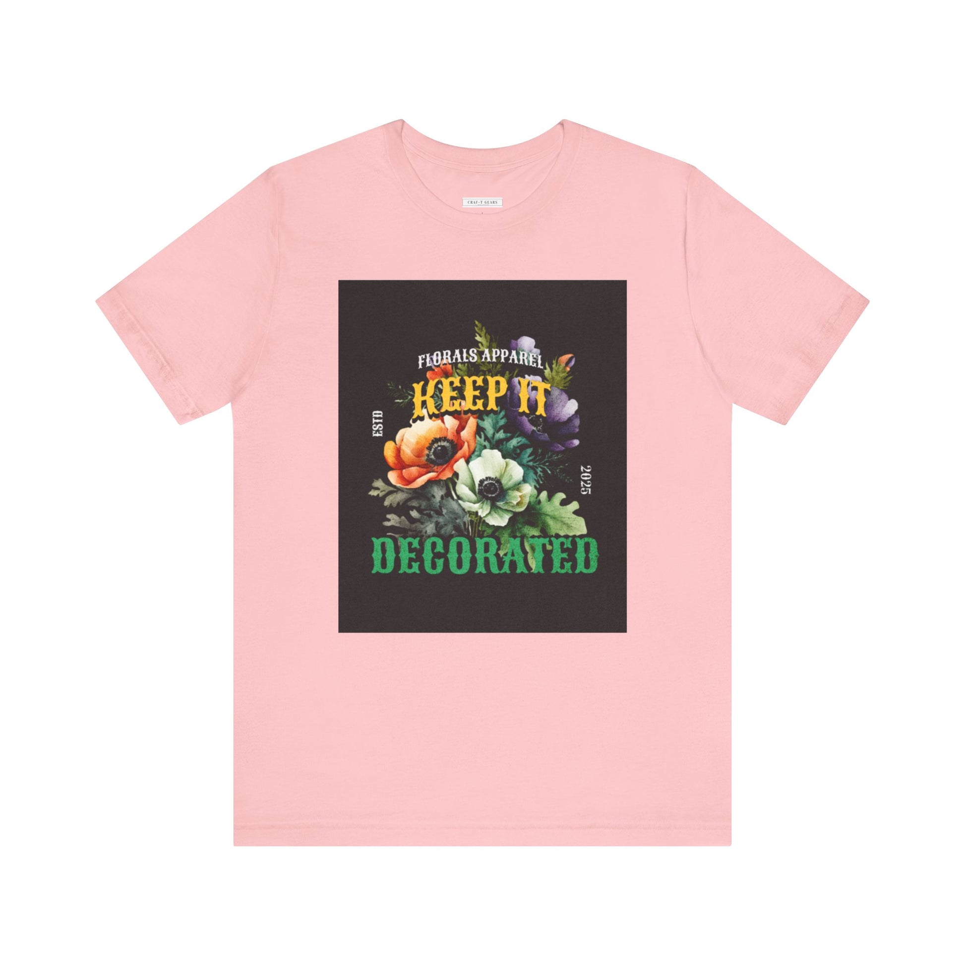 Keep It Decorated Floral Tee - Women Jersey Short Sleeve T-Shirt