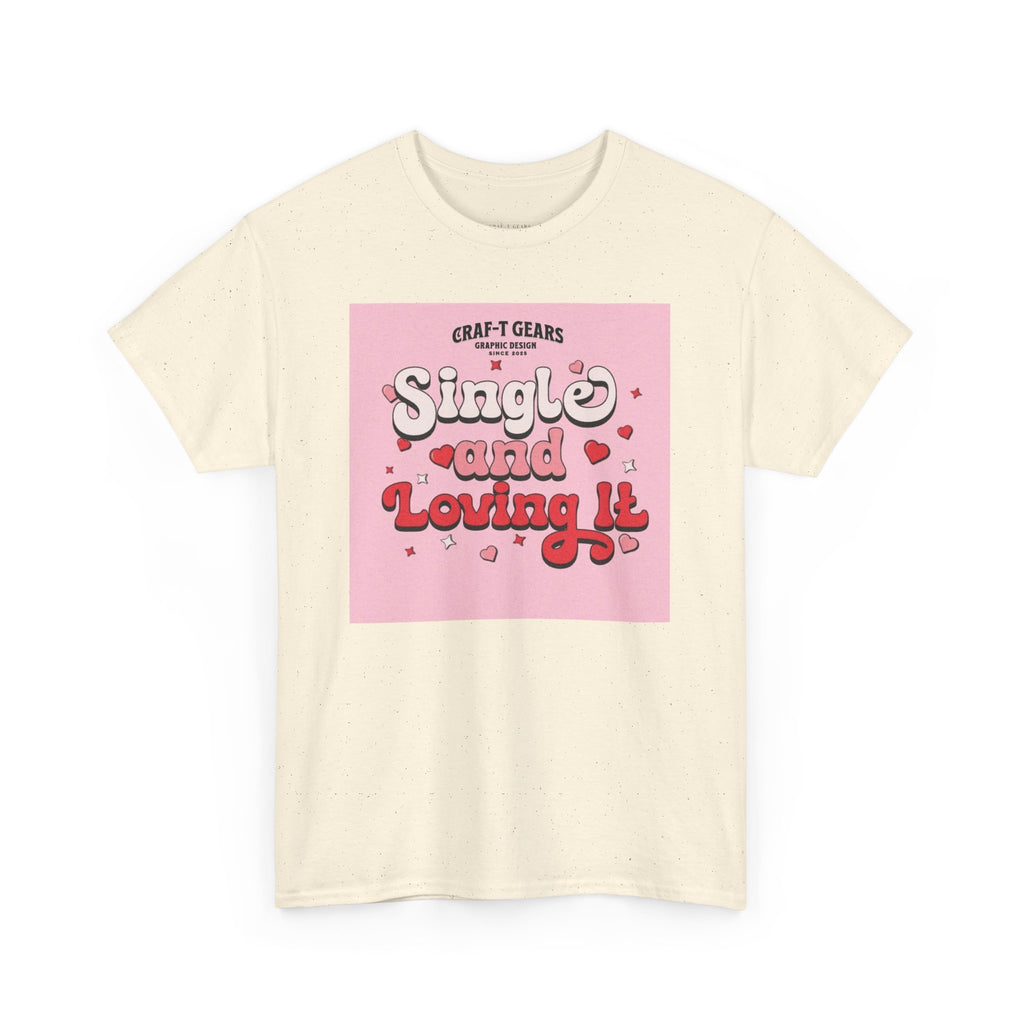 Single and Loving It Women's Heavy Cotton Tee
