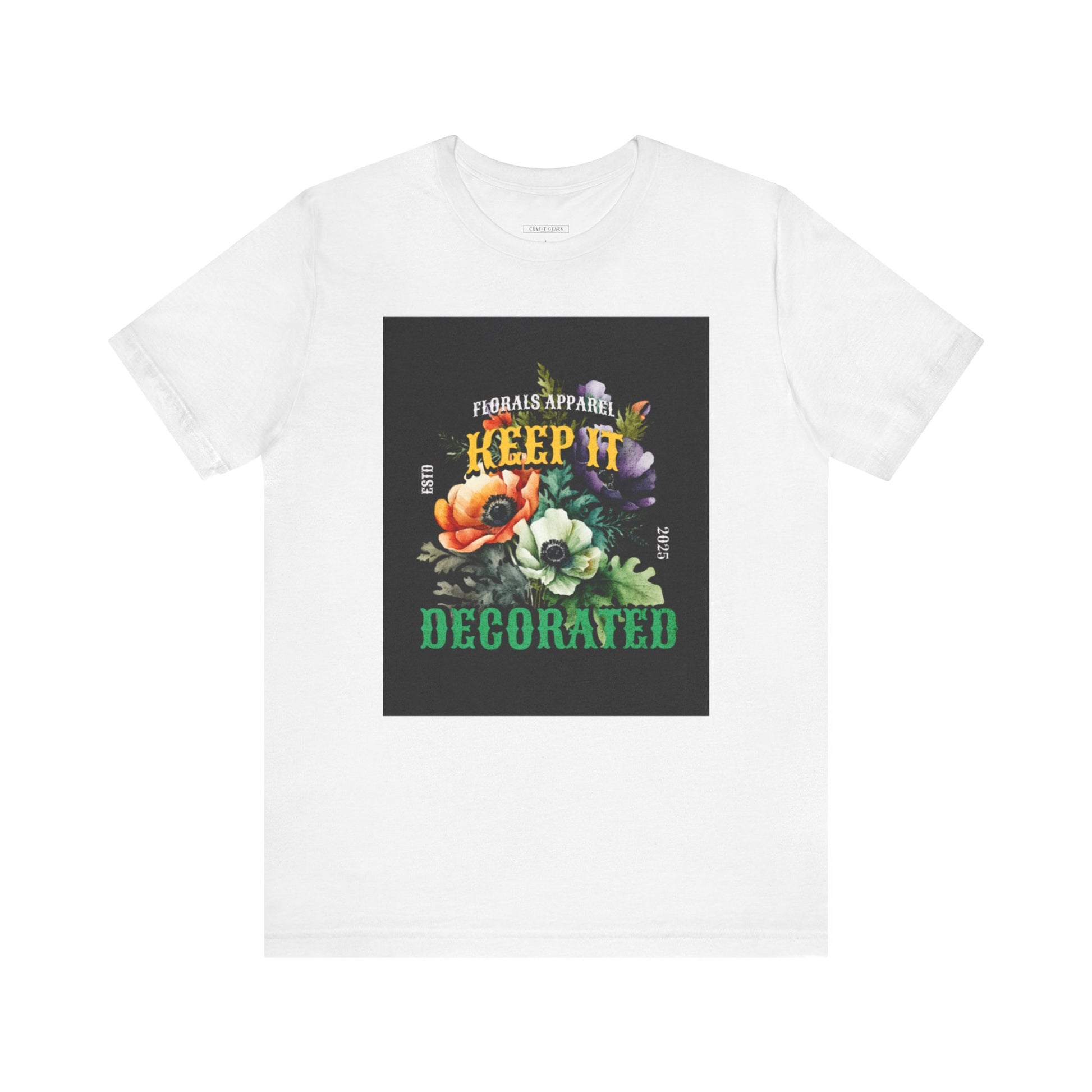 Keep It Decorated Floral Tee - Women Jersey Short Sleeve T-Shirt