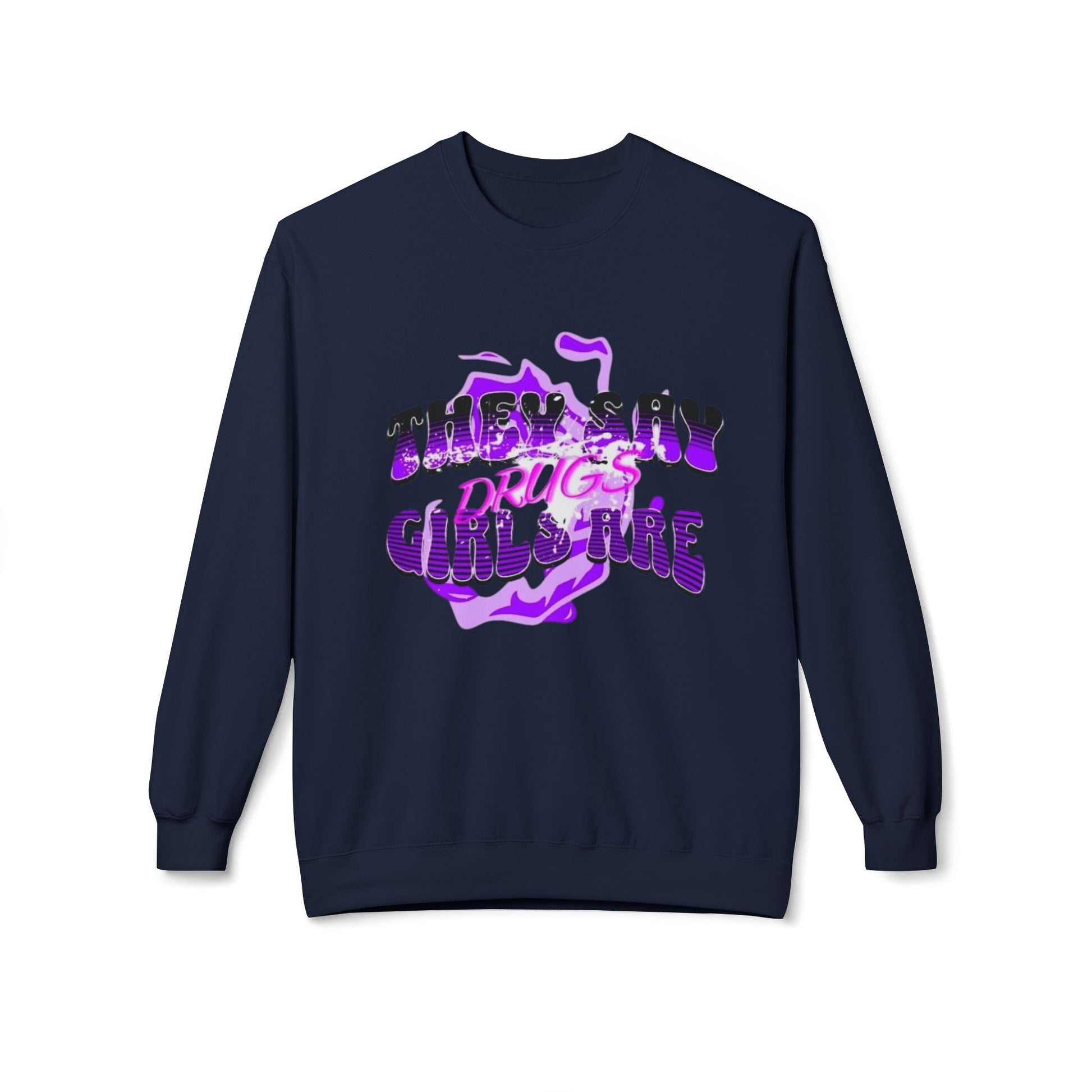 Women,s Crewneck Sweatshirt - 'They Say Girls are Drugs' Graphic