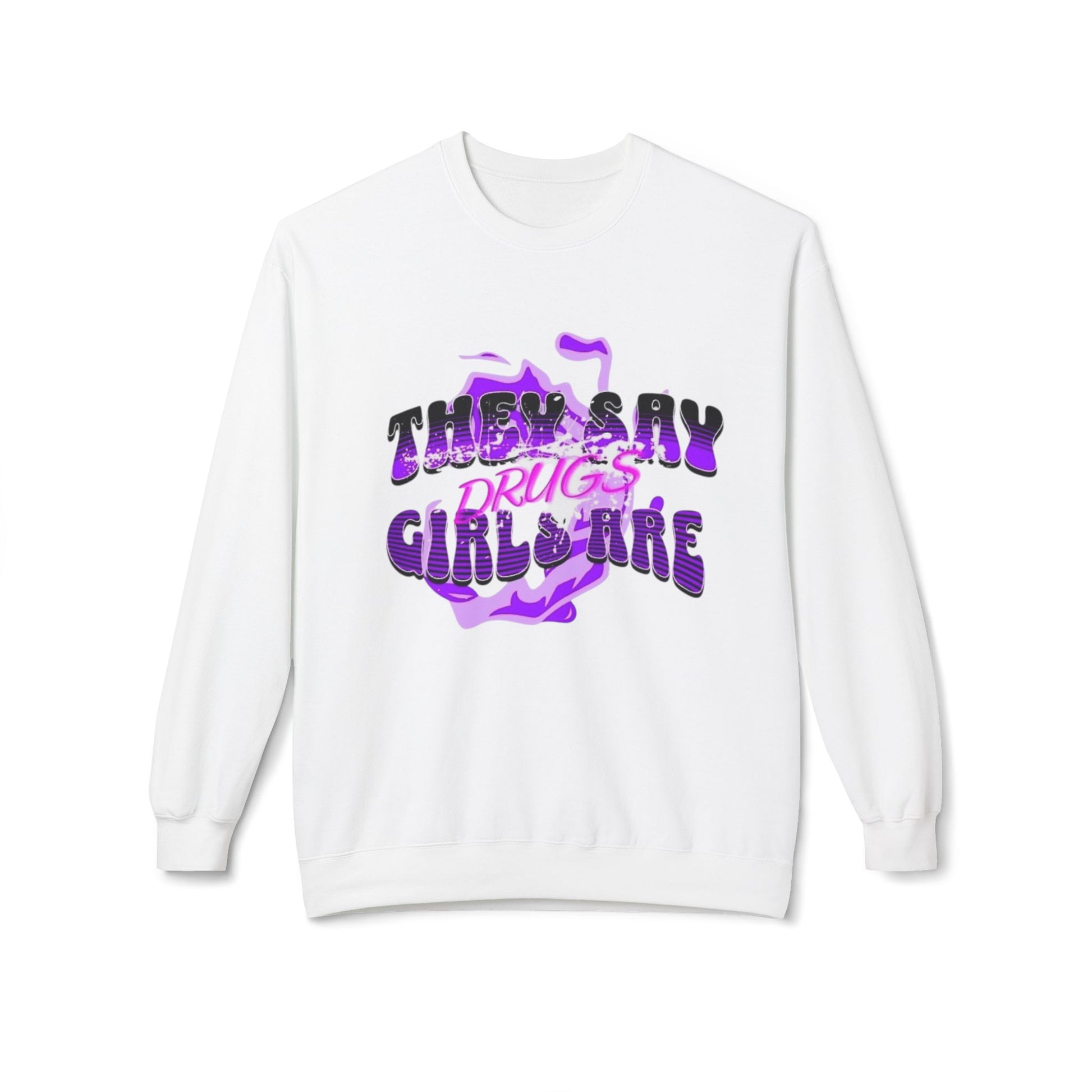 Women,s Crewneck Sweatshirt - 'They Say Girls are Drugs' Graphic