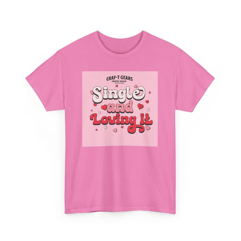 Single and Loving It Women's Heavy Cotton Tee