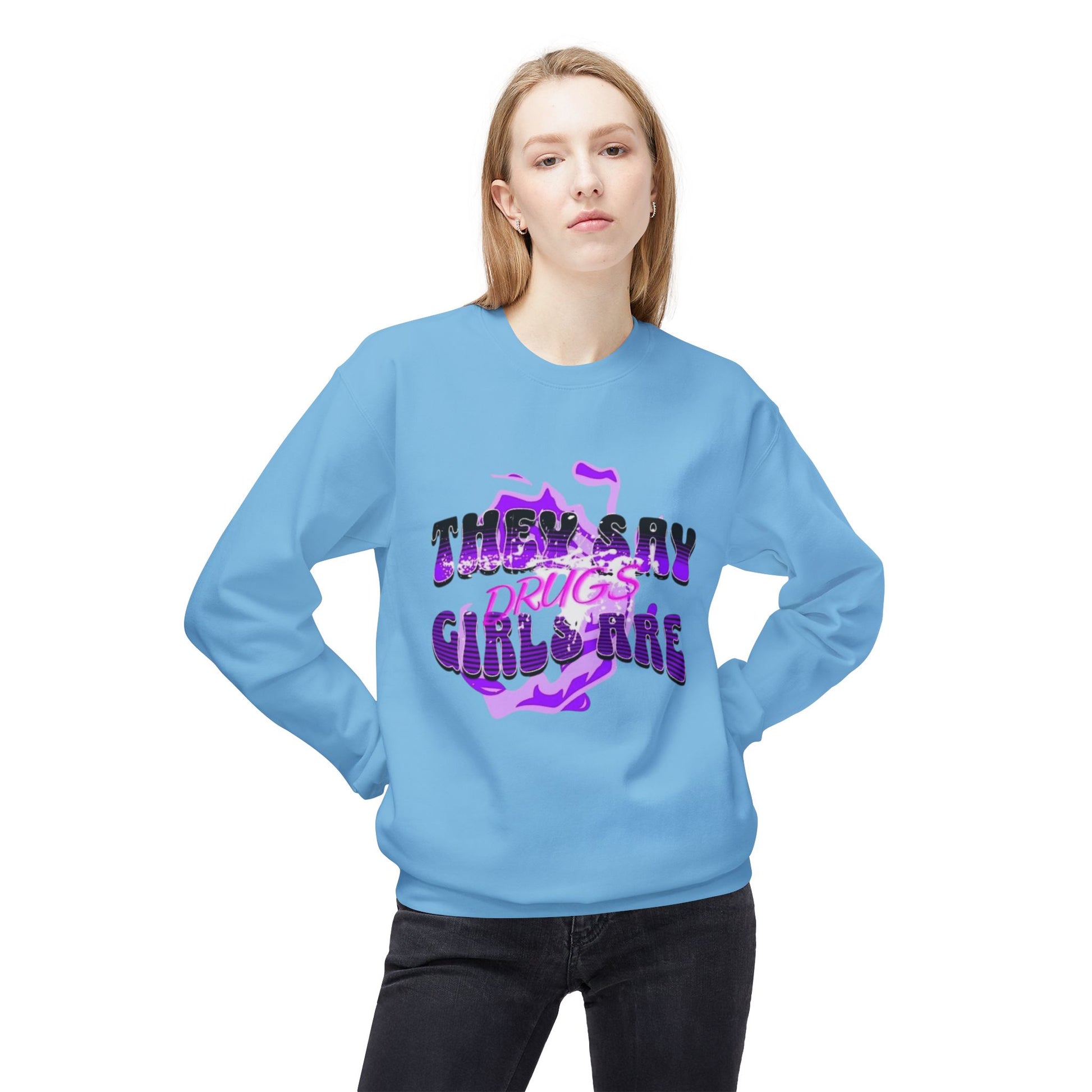 Women,s Crewneck Sweatshirt - 'They Say Girls are Drugs' Graphic