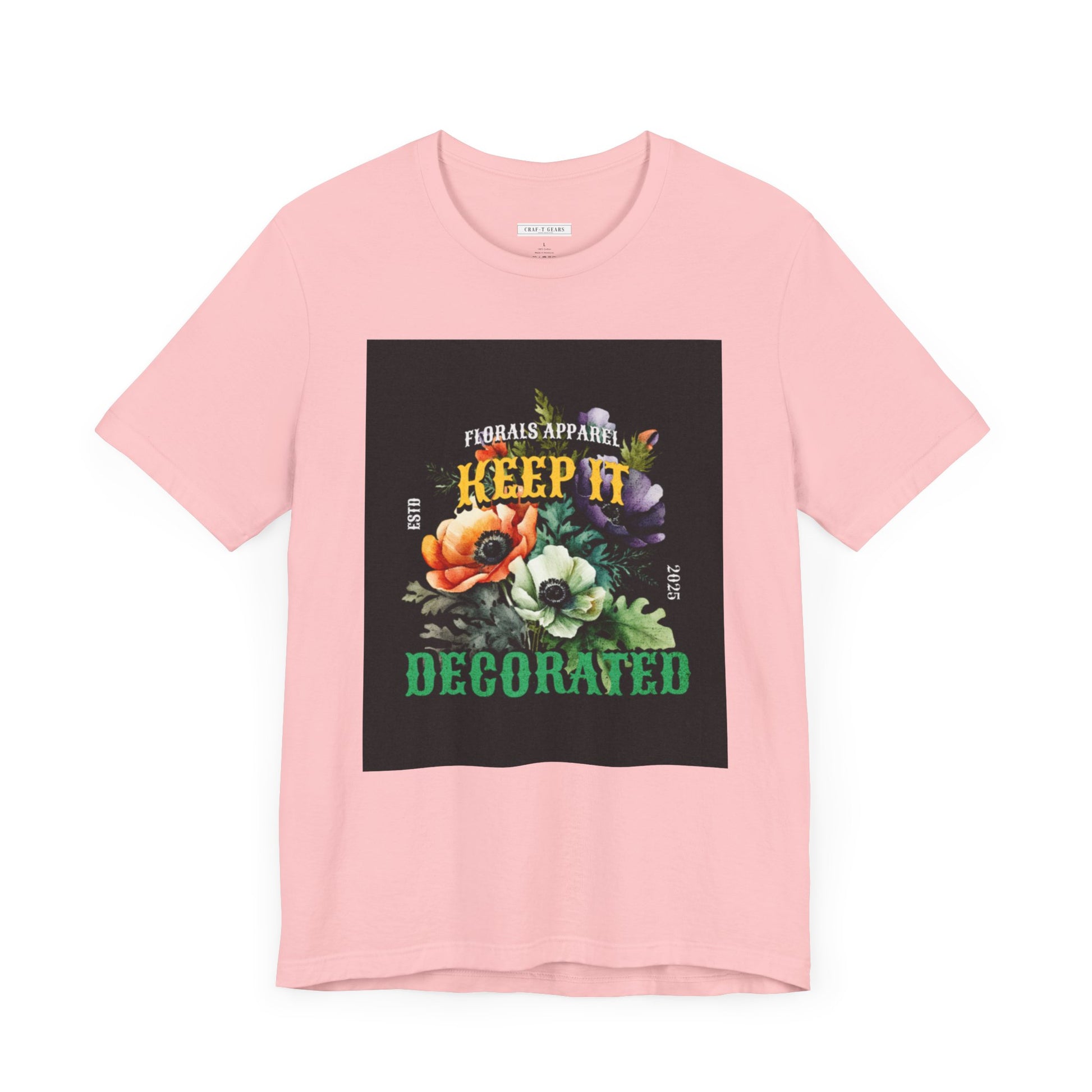 Keep It Decorated Floral Tee - Women Jersey Short Sleeve T-Shirt